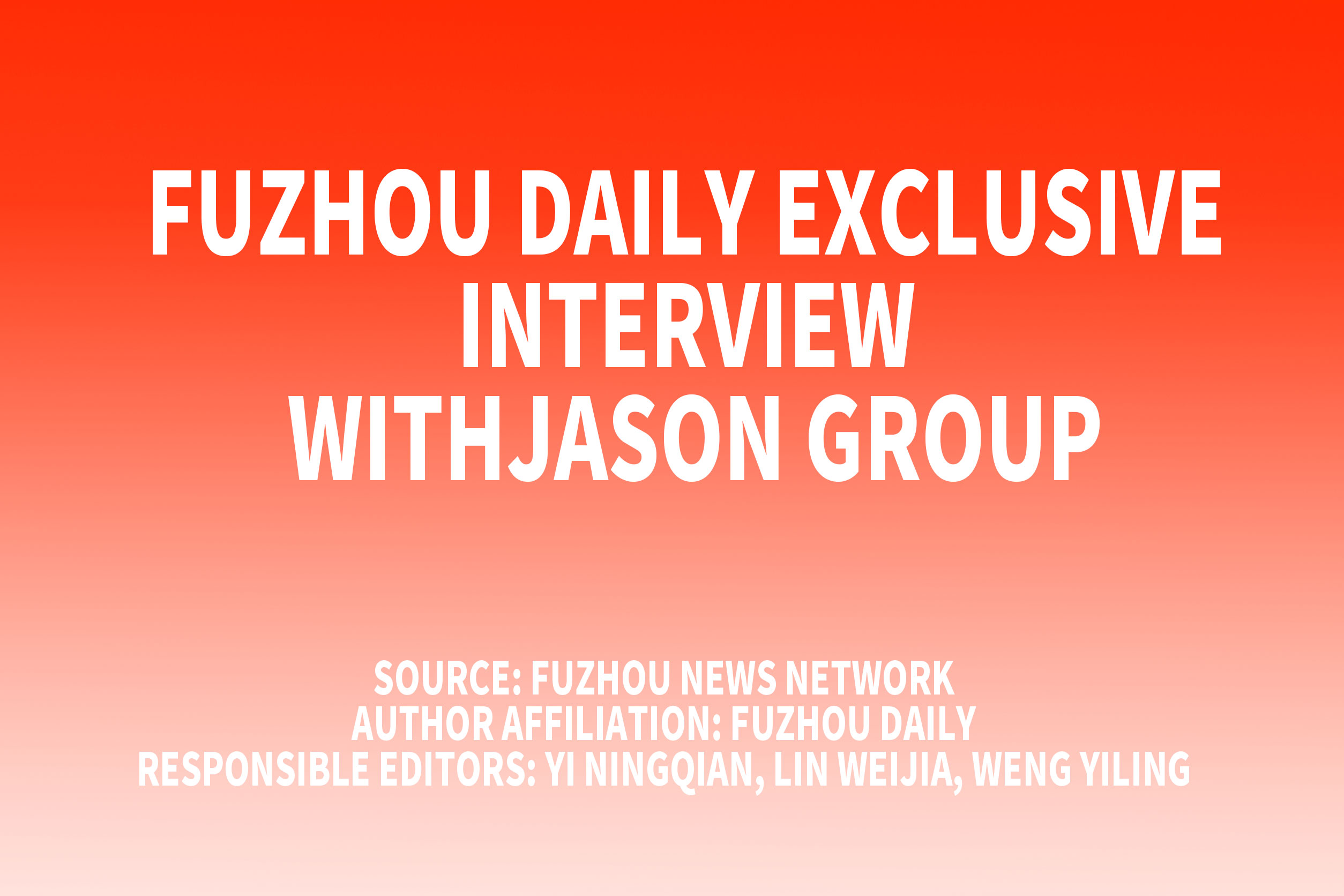 Fuzhou Daily Exclusive Intervie